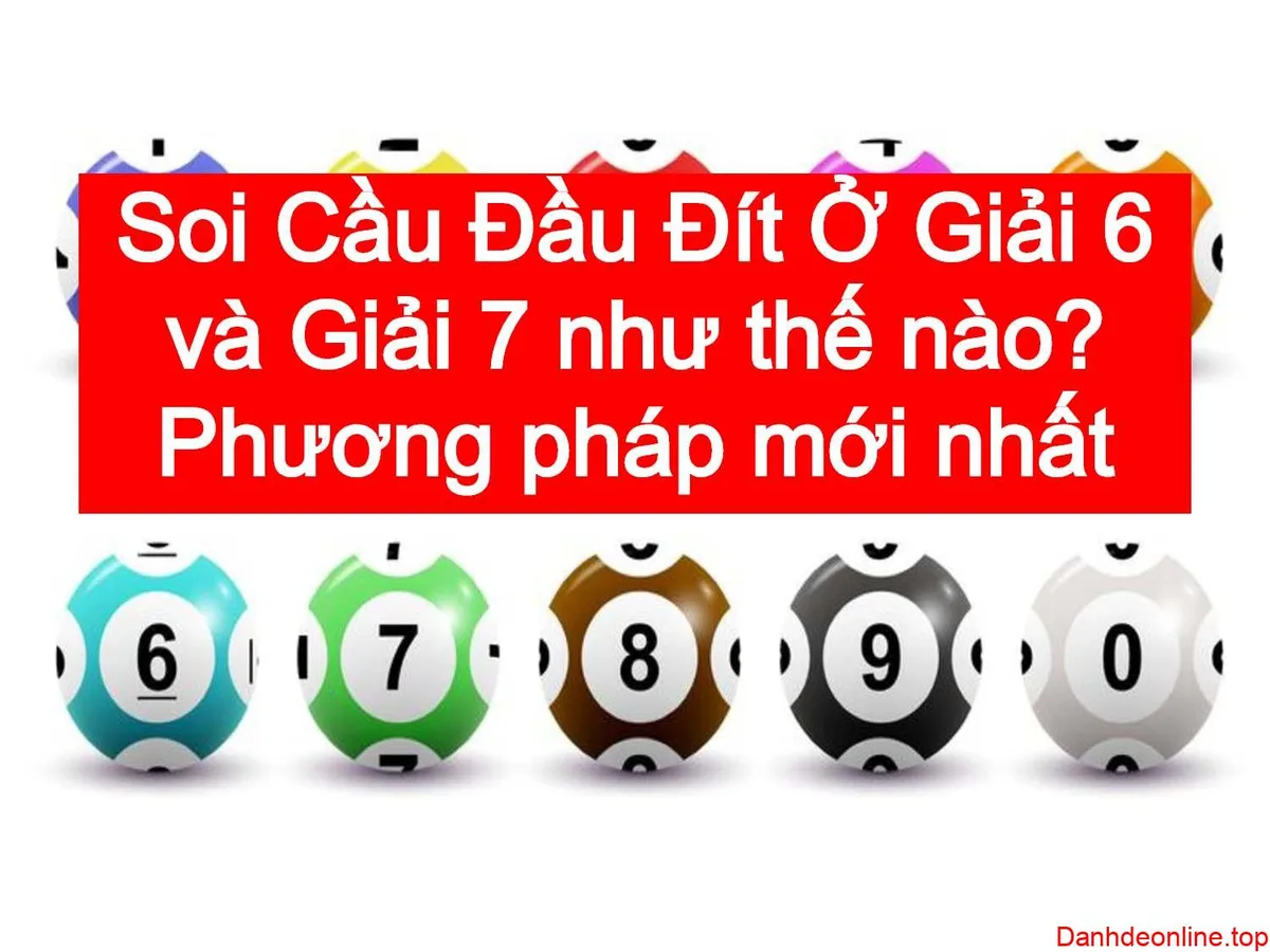 Soi cầu đầu đít ở giải 6 và giải 7 - Bí quyết soi cầu lô chuẩn năm 2026
